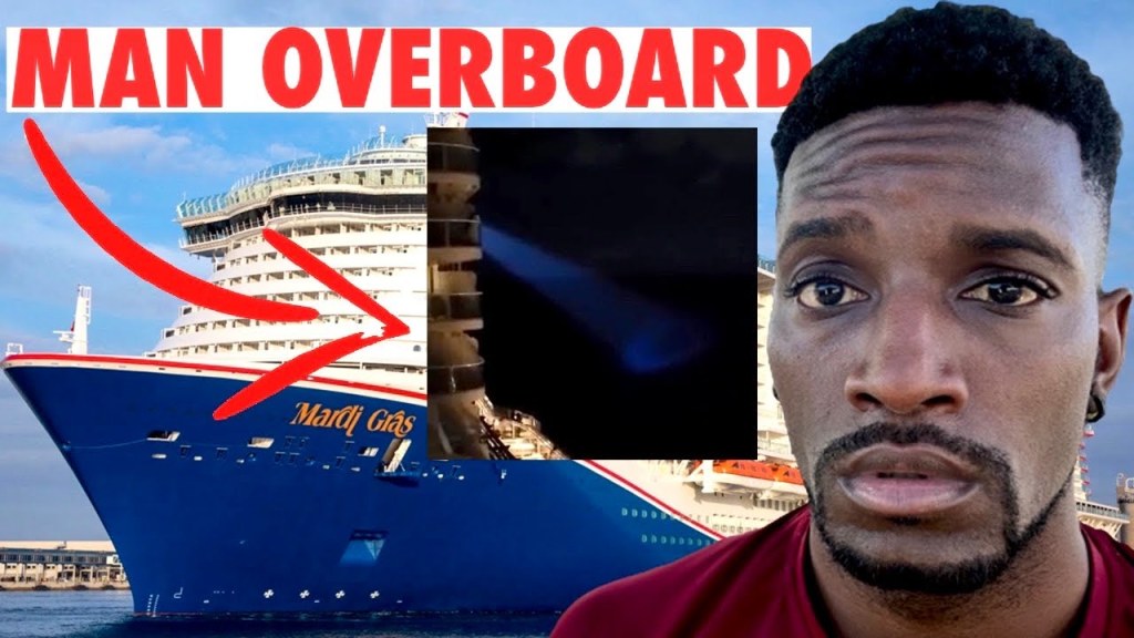 man overboard carnival cruise ship - “MAN OVERBOARD” ON CARNIVAL MARDI GRAS W/ VIDEO FOOTAGE  I MAY BE DENIED  BOARDING MY CRUISE SHIP