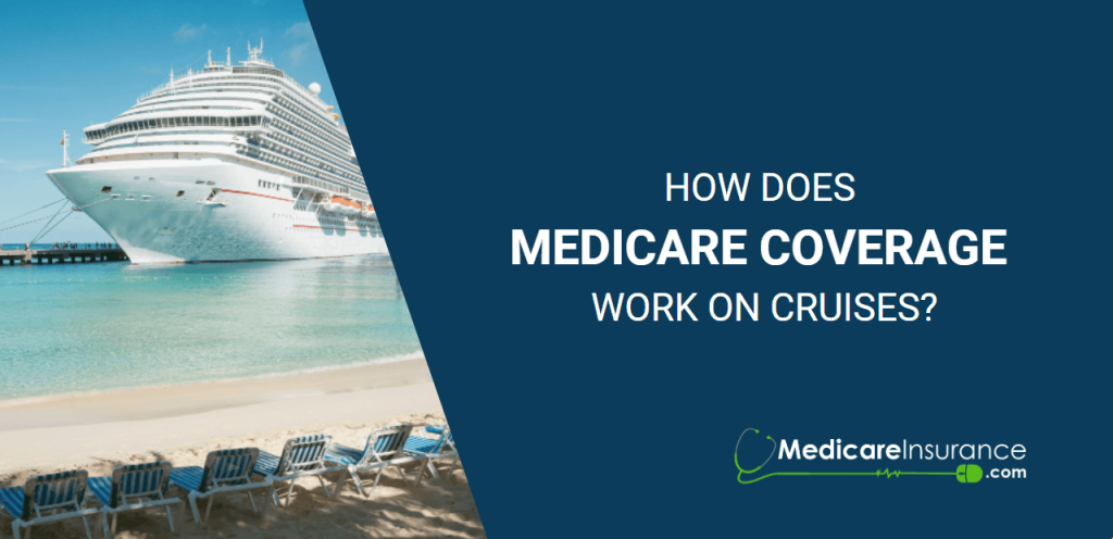 does medicare cover you on a cruise ship - Medicare Coverage Overseas: How It Works on Cruises